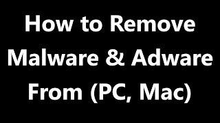 How to remove Malware & Adware from computer, laptop (PC, Mac)