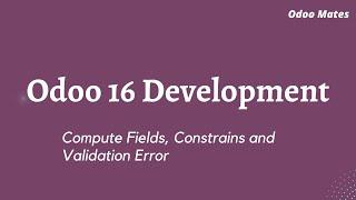 Compute Fields | Constrains In Odoo | Validation Error In Odoo | Odoo 16 Development Tutorials