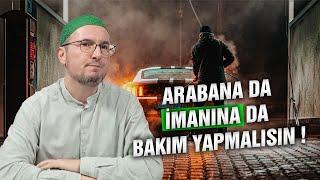 Arabana da imanına da bakım yapmalısın! / Kerem Önder