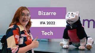 Bizarre Tech @ IFA 2022