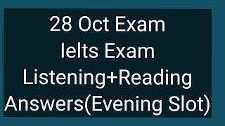 28 October 2023 Ielts Exam Listening/Reading Answers | Evening Slot