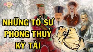 Cuộc Đời Những Ông Tổ Khoa Địa Lý Phong Thuỷ Việt Nam – Trung Hoa #thuatphongthuy #anlactutam