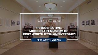 Retrospective: Modern Art Museum of Fort Worth 125th Anniversary