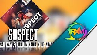 Suspect - Saii Kay ft Uralom Kania x Nc Nhaytz (2021) Prod: Krazy Sounds Production
