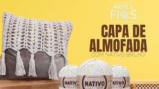 Arte & Fios - Capa para almofadas com Nativo Brilho