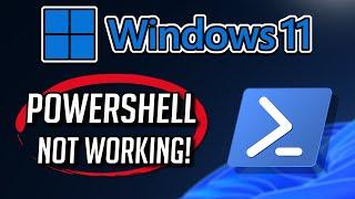 Powershell Not Working In Windows 11 FIX