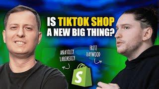 Is TikTok Shop a New Big Thing in ecommerce | Ecom Business Stream Podcast with Fritz Haywood