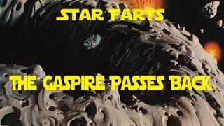 Star Farts: The Gaspire Passes Back