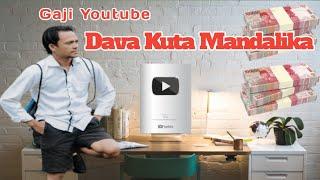 Gaji Youtube Dava Kuta Mandalika Terbaru 