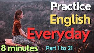 (Part-1to21) Everyday English Conversation Practice I8Minutes English Listening