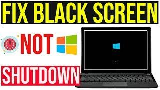 Fix! Windows 10 black screen after shutdown | Windows 10 PC Wouldn’t Shutdown