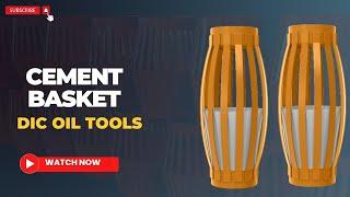 Cement Basket | Oilfield Equipment | DIC