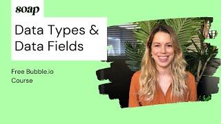 How to Define Data Types and Data Fields in Bubble.io?