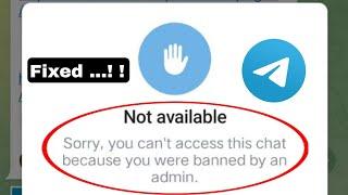 Not available Sorry, you can't access this chat because you were banned by an admin