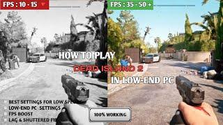 How to play Dead Island 2 on Low-End PC Optimization | Lag Fix & FPS Boost | Low End Config