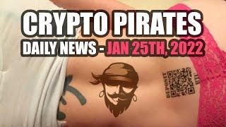 Crypto Pirates Daily News - January 25th, 2022 - Latest Crypto News Update