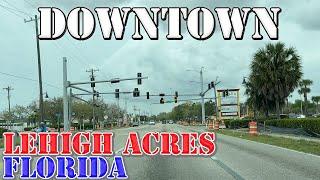 Lehigh Acres - Florida - 4K Downtown Drive