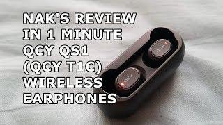 [NAKSREVIEW] QCY QS1 (QCY T1C) TWS WIRELESS EARPHONES REVIEW IN 1 MINUTE
