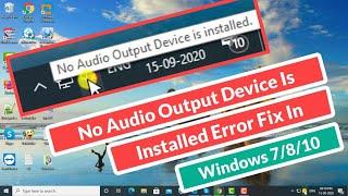 No Audio Output Device Is Installed Error Fix In Windows 7/8/10