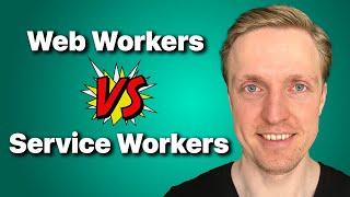 Web Workers vs Service Workers: What's the real difference?