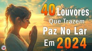 Louvores de Adoração - Melhores Músicas Gospel Mais Tocadas - Top Músicas Gospel Evangélicos 2024