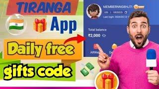 Tiranga App  Free  Gift code  | Tiranga App daily free gift code 