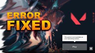 This game is not available on your operating system | VALORANT ERROR FIXED