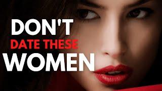 DONT MARRY these 7 types of women | NEVER Date These Girls! Gracely Inspired