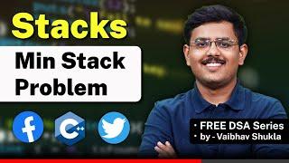 Min Stack Problem Explained | Stack Data Structure | Free DSA Series By Vaibhav Shukla