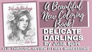 BEAUTIFUL NEW GRAYSCALE COLORING BOOK | Delicate Darlings by Julia Spiri | Flip Through & Review