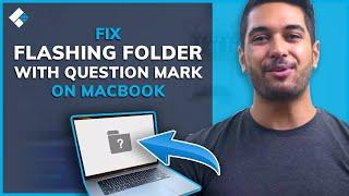 How to Fix Flashing Folder With Question Mark on Macbook? (3 Methods)