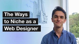 The 5 Different Ways to Niche as a Web Designer