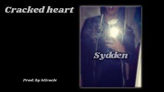 Sydden - Cracked Heart (Prod. by Miracle)