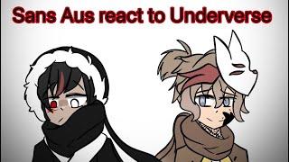 Sans Aus react to Underverse (First video-) ||READ DESCRIPTION||