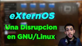 eXtern OS - Una disrupción en linux (Instalación + Review)