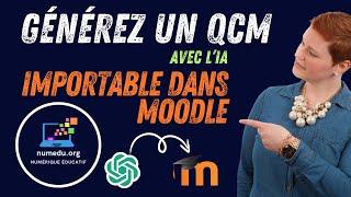 Générer un qcm avec une IA et l'importer dans moodle