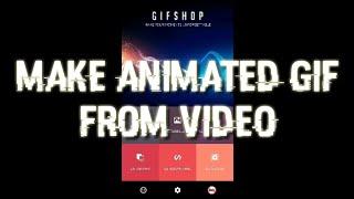 How To Make an Animated Gif From a Video on Android