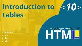 HTML Webpage Design Part 10: Introduction to tables