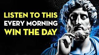 Listen To This Every Morning And Win The Day | Stoicism