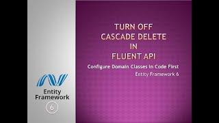 24 - Turn Cascade Delete Off in Fluent API