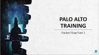 #1 #PaloAltoFirewalltraining | Training Day 4 #PCNSA | Palo alto Packet flow Part 1| 2024