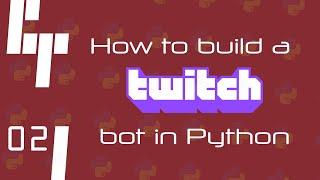 Handling commands - How to build a Twitch bot in Python - Part 2