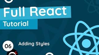 Full React Tutorial #6 - Adding Styles
