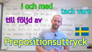 "Tack vare", "i och med", "för...skull" (prepositionsuttryck) SFI