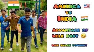 America  vs India  ~ Advantage of wele dost  ~ Friendship Goals ~ Dushyant Kukreja #shorts