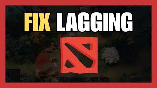 How To Fix Dota 2 Lagging, Stuttering & Freezing Issues