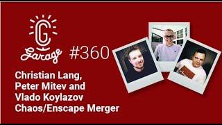 CG Garage Podcast | Christian Lang, Peter Mitev, and Vlado Koylazov — Chaos/Enscape Merger