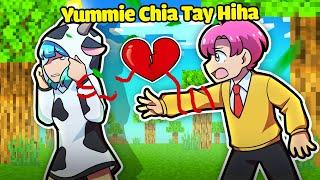 VÌ HIHA LÀM ĐIỀU NÀY NÊN YUMMIE ĐÃ CHIA TAY HIHA TRONG MINECRAFT*HIHA VÀ YUMMIE CHIA TAY 