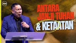 Antara Janji Tuhan dan Ketaatan | Pdt. Johan Lumoindong | JCC Cijantung