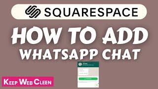 Add WhatsApp Chat in Squarespace Website for Free (Within 5 minutes)